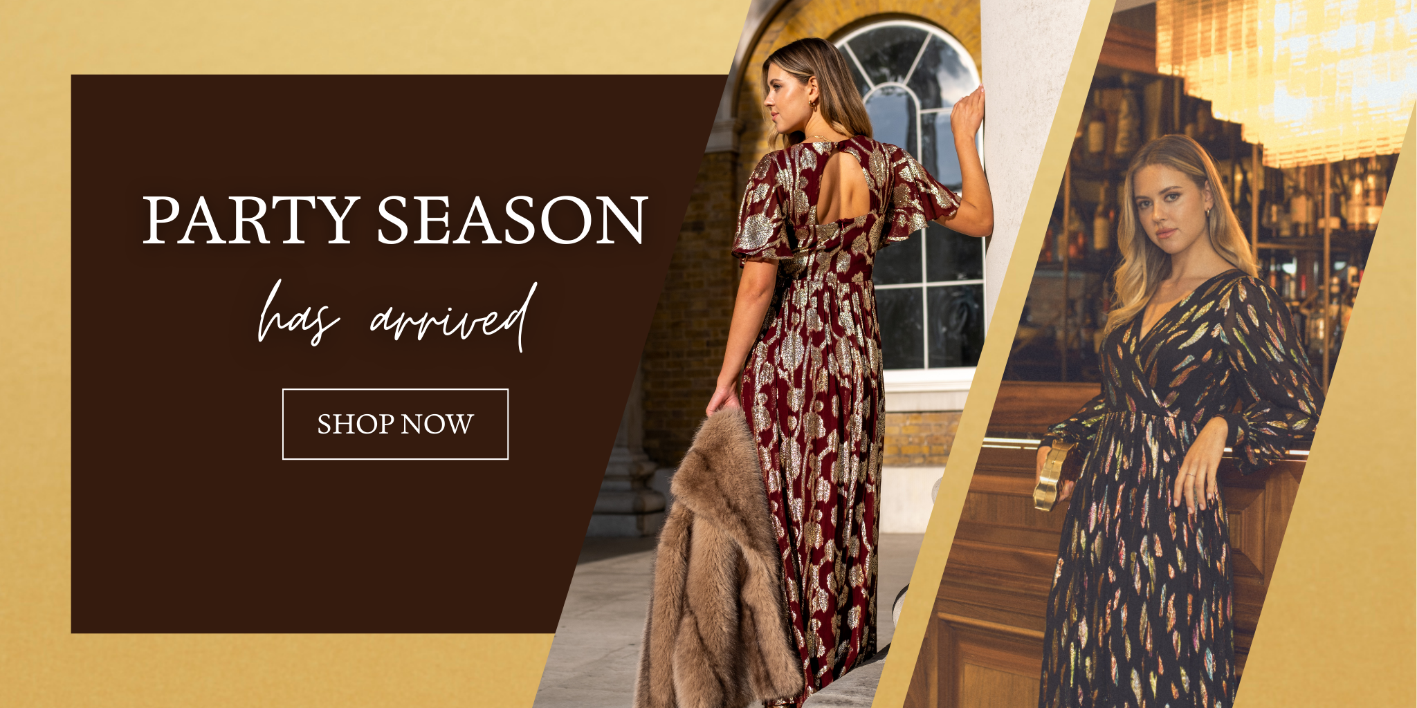 Party Season has arrived. SHOP NOW.